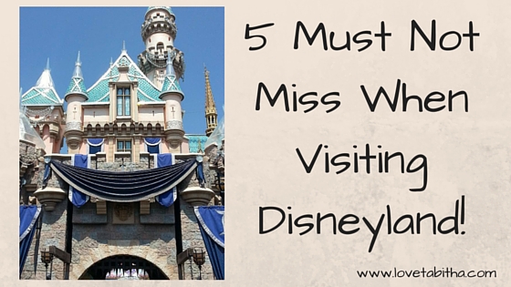 5 must not miss when visiting disneyland