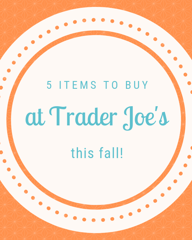 Here are 5 items to buy at Trader Joe's this fall, not just pumpkin flavored either!