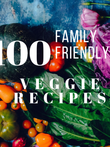 100 Family Friendly Veggie Recipes